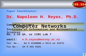 159.334 Computer Networks Paper Coordinator: Dr. Napoleon H. Reyes, Ph.D. Computer Science Institute of Information and Mathematical Sciences Rm. 2.56.