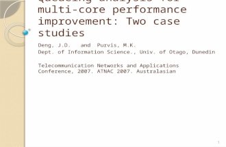 Queueing analysis for multi-core performance improvement: Two case studies Deng, J.D. and Purvis, M.K. Dept. of Information Science., Univ. of Otago, Dunedin.