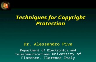 Techniques for Copyright Protection Dr. Alessandro Piva Department of Electronics and telecommunications University of Florence, Florence Italy.