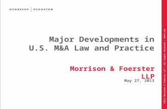 ©2013 Morrison & Foerster LLP | All Rights Reserved | mofo.com Major Developments in U.S. M&A Law and Practice May 27, 2013 Morrison & Foerster LLP.