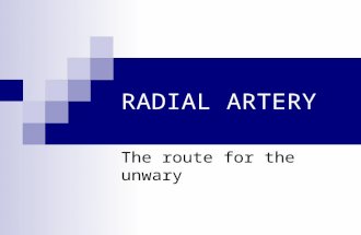 RADIAL ARTERY The route for the unwary. Uptake of New Procedures Volume Time.