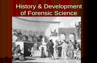 History & Development of Forensic Science. When in Rome… “Forensic” comes from the Latin word “forensis” meaning forum. “Forensic” comes from the Latin.