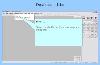 1 Database – Kits Kits… Opens the Machinings library management dialog box.