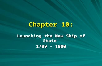 Chapter 10: Launching the New Ship of State 1789 - 1800.