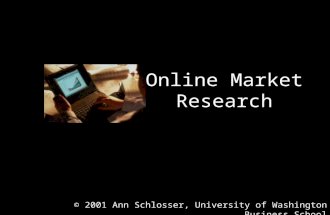 Online Market Research © 2001 Ann Schlosser, University of Washington Business School.
