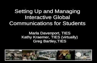 Technology so you can teach Marla Davenport, TIES Kathy Kraemer, TIES (virtually) Greg Bartley,TIES Marla Davenport, TIES Kathy Kraemer, TIES (virtually)