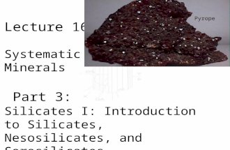 Lecture 16 Systematic Description of Minerals Part 3: Silicates I: Introduction to Silicates, Nesosilicates, and Sorosilicates Pyrope.