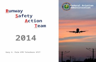 Federal Aviation Administration Runway Safety Action Team 2014 Gary A. Palm ATM Teterboro ATCT.