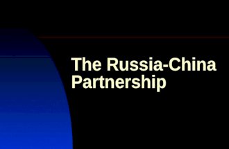 The Russia-China Partnership. PAST 20 YEARS – DEVELOPMENT OF RUSSIA-CHINA PARTNERSHIP One of the most important legacies of the Gorbachev era 1989: Normalization.