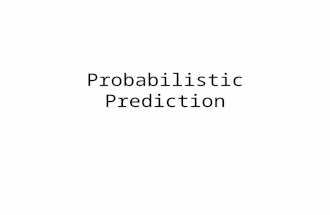 Probabilistic Prediction. Uncertainty in Forecasting All of the model forecasts I have talked about reflect a deterministic approach. This means that.