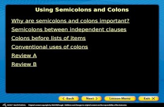 Why are semicolons and colons important? Semicolons between independent clauses Colons before lists of items Conventional uses of colons Review A Review.