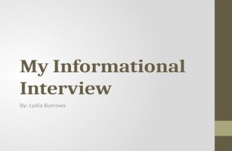 My Informational Interview By: Lydia Burrows. Veterinarian Medicine I interviewed Dr. Shelly on December 3 rd at Glenwood Veterinarian Hospital. The interview.
