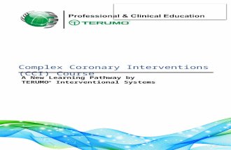 Complex Coronary Interventions (CCI) Course A New Learning Pathway by TERUMO ® Interventional Systems.