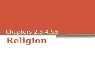 Chapters 2,3,4,&5 Religion. You need to consider the following How does religion influence the different developing cultures? How does cultural tie into.