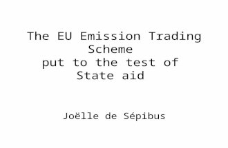 The EU Emission Trading Scheme put to the test of State aid Joëlle de Sépibus.