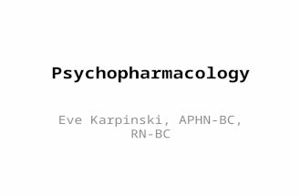 Psychopharmacology Eve Karpinski, APHN-BC, RN-BC.