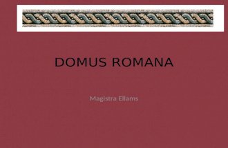 DOMUS ROMANA Magistra Ellams. Ubi Americani Habitant?Ubi Romani habitaverunt?