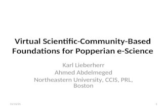 Virtual Scientific-Community-Based Foundations for Popperian e-Science Karl Lieberherr Ahmed Abdelmeged Northeastern University, CCIS, PRL, Boston 9/17/20151.