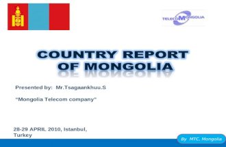 28-29 APRIL 2010, Istanbul, Turkey By MTC, Mongolia Presented by: Mr.Tsagaankhuu.S “Mongolia Telecom company”