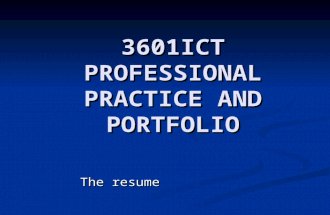 3601ICT PROFESSIONAL PRACTICE AND PORTFOLIO The resume.