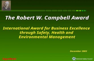 National Safety Council The Robert W. Campbell Award International Award for Business Excellence through Safety, Health and Environmental Management December.