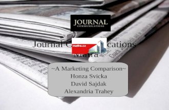 Journal Communications ~A Marketing Comparison~ Honza Svicka David Sajdak Alexandria Trahey Mafra.