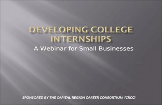 A Webinar for Small Businesses SPONSORED BY THE CAPITAL REGION CAREER CONSORTIUM (CRCC)