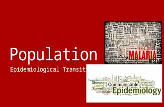 Population VII Epidemiological Transitions. Epidemiological Transition Model ETM-within the past 200 years, virtually every country has experienced.
