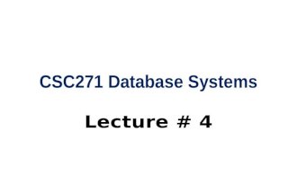 CSC271 Database Systems Lecture # 4. Summary: Previous Lecture  ANSI-SPARC three-level architecture  Schemas, mappings, and instances  Data independence.