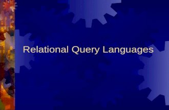Relational Query Languages. Languages of DBMS  Data Definition Language DDL  define the schema and storage stored in a Data Dictionary  Data Manipulation.