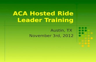 ACA Hosted Ride Leader Training Austin, TX November 3rd, 2012.
