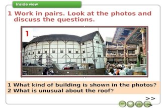 1 Work in pairs. Look at the photos and discuss the questions. 1 What kind of building is shown in the photos ? 2 What is unusual about the roof ? >>>