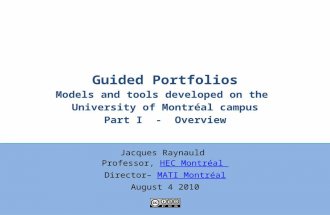 Guided Portfolios Models and tools developed on the University of Montréal campus Part I - Overview Jacques Raynauld Professor, HEC MontréalHEC Montréal.