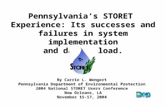 Pennsylvania’s STORET Experience: Its successes and failures in system implementation and data upload. By Carrie L. Wengert Pennsylvania Department of.