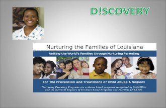 Nurturing the Families of Louisiana. When a Nurturing Parenting referral is received it is reviewed by the Director. If the Director determines that it.