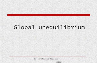 International finance 120181-1165 Global unequilibrium.