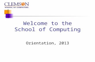 Welcome to the School of Computing Orientation, 2013.