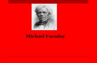 Michael Faraday. The English chemist and physicist Michael Faraday, born in Sept. 22, 1791,and died in Aug. 25, 1867. He is known for his pioneering experiments.