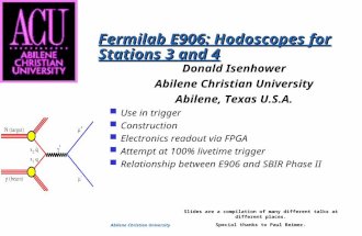 Abilene Christian University Fermilab E906: Hodoscopes for Stations 3 and 4 Donald Isenhower Abilene Christian University Abilene, Texas U.S.A. Use in.