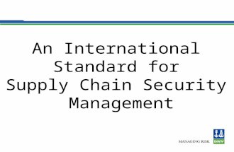 An International Standard for Supply Chain Security Management.