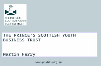 THE PRINCE’S SCOTTISH YOUTH BUSINESS TRUST Martin Ferry .