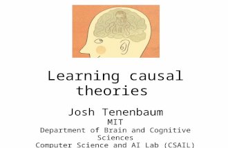 Learning causal theories Josh Tenenbaum MIT Department of Brain and Cognitive Sciences Computer Science and AI Lab (CSAIL)