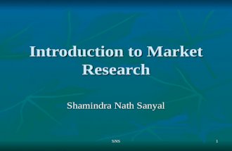 SNS1 Introduction to Market Research Shamindra Nath Sanyal.