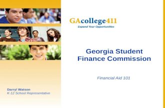 Georgia Student Finance Commission Financial Aid 101 Darryl Watson K-12 School Representative.