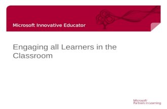 Microsoft Innovative Educator Engaging all Learners in the Classroom.