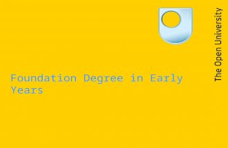 Foundation Degree in Early Years. Achievements The only recognised British University that exclusively offers supported distance learning No.1 for student.