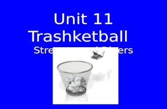 Unit 11 Trashketball Streams and Rivers. Game Rules Get into groups of three Each group member will be assigned a number. Everyone is to write the correct.