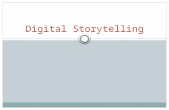 Digital Storytelling. What is Digital Storytelling? Combining the art of telling stories with some mixture of digital graphics, text, recorded audio narration,