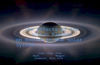 The Effects of the Jovian Planets on Bodies in the Solar System. Jiaqi Long, Evan Rauh, Maggie Aldworth, Will Fyfe.