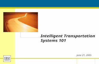June 2005 Intelligent Transportation Systems 101 June 21, 2005.